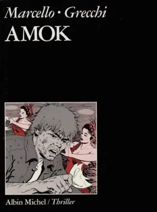 Amok EO thriller BD Marcello Grecchi