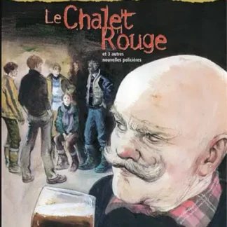 Le Chalet Rouge, 4 enquètes policières (vol.3) de Bruno Senny illustrées par René Follet