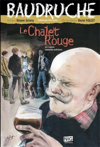 Le Chalet Rouge, 4 enquètes policières (vol.3) de Bruno Senny illustrées par René Follet