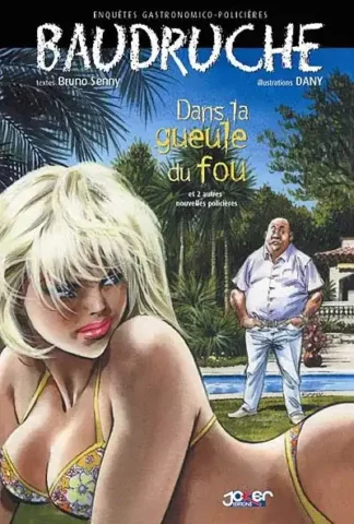 Dans la gueule du fou, 4 enquètes gastronomico policières (vol. 4) de Bruno Senny illustrée par Dany