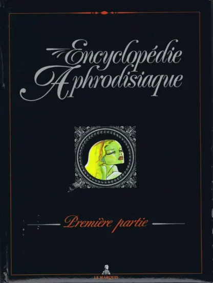 Encyclopédie-aphrodisiaque-T1-Collection-Le-Marquis-3-par-Lucques