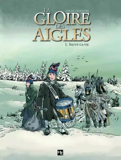 La-gloire-des-aigles-Tome-1-Sauve-la-vie