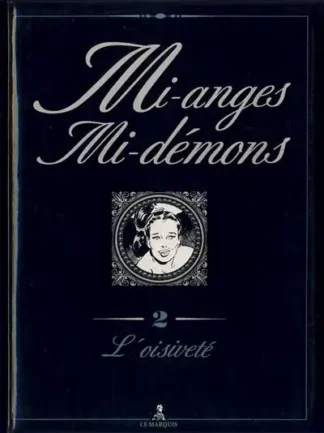 Mi-anges-Mi-démons-T2-Oisiveté-Collection-Le-Marquis-vol21-EO-par-Olson