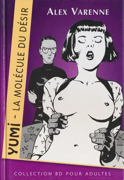 Yumi La molécule du désir Alex Varenne