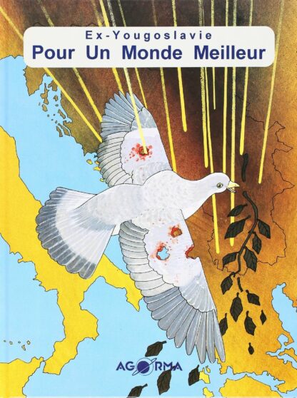 Ex-Yougoslavie,  Pour un monde meilleur