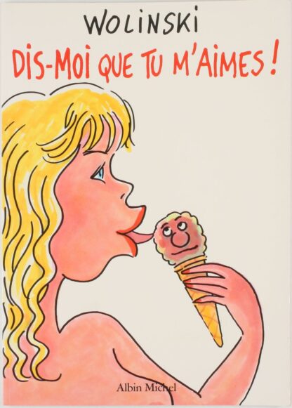 Wolinski : EO Dis-moi que tu m'aimes !