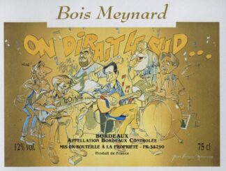 Miniac, Etiquette de vin Bordeau, Bois Meynard, On dirait le sud...