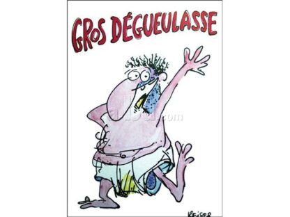 Gros Dégeulasse