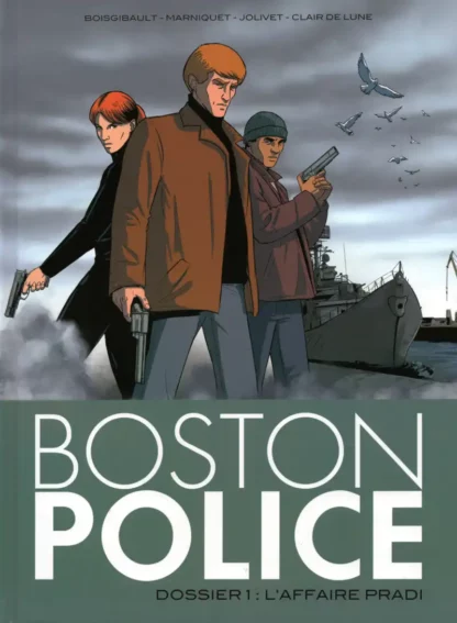 Boston Police Tome 1 L’affaire Pradi Olivier Jolivet