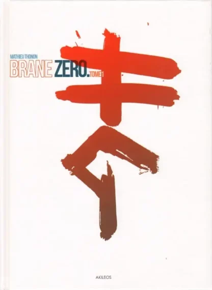 Brane Zéro Tome 1 EO Mathieu Thonon 9782355741678