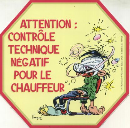 Gaston Lagaffe, Autocollant, Attention: contrôle technique négatif pour le chauffeur