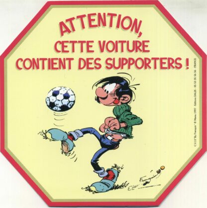 Gaston Lagaffe, Autocollant, Attention, cette voiture contient des supporters!