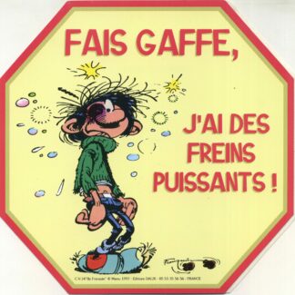 Gaston Lagaffe, Autocollant, Fais gaffe, j'ai des freins puissants !