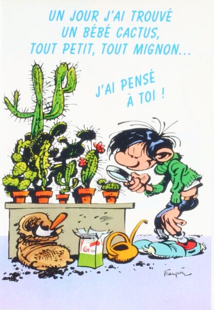 Gaston Lagaffe, Carte-Poster Anniversaire - Un jour j'ai trouvé un bébé cactus, tout petit, tout mignon... J'ai pensé à toi !