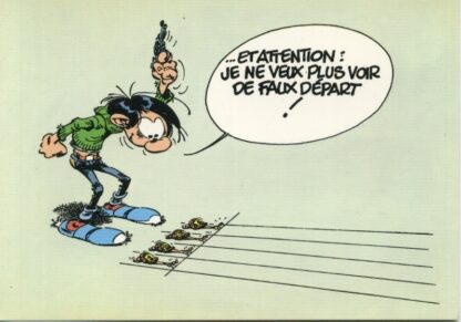 Gaston Lagaffe : Carte postale : ... Et attention : Je ne veux plus voir de faux départ !