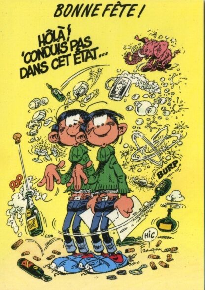 Gaston Lagaffe : Carte postale : Bonne fête ! Hôlà ! 'Conduis' pas dans cet état...