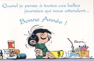 Gaston Lagaffe : Carte postale :  Bonne Année ! Quand je pense à toutes ces belles journées qui nous attendent...