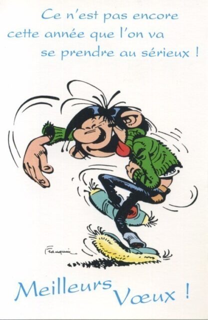 Gaston Lagaffe, Carte postale, Meilleurs Voeux ! Ce n'est pas encore cette année qu'on va se prendre au sérieux !