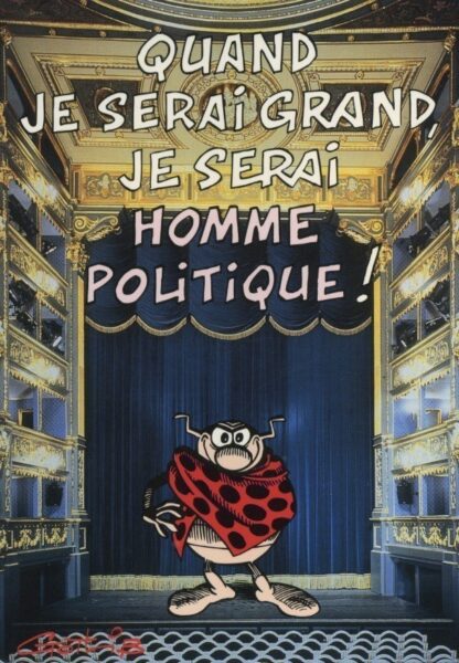 La coccinelle : Carte Postale : Quand je serai grand, je serai homme politique !