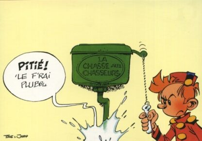 Spirou et Fantasio : Carte postale : La chasse aux chasseurs - Pitié! 'Le f'rai plubbb