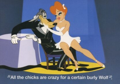 Tex Avery : Carte postale : All the chicks are crazy for a certain burly Wolf