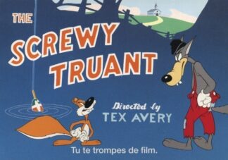 Tex Avery : Carte Postale : The Screwy truant - Tu te trompes de film