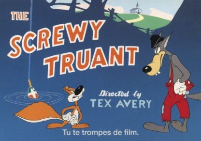 Tex Avery : Carte Postale : The Screwy truant - Tu te trompes de film