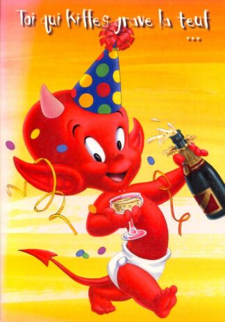 Hot stuff, Carte double, Toi qui kiffes grave la teuf... Je te souhaite un pur anniversaire de ouf!