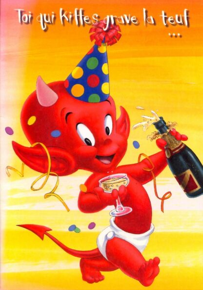 Hot stuff, Carte double, Toi qui kiffes grave la teuf... Je te souhaite un pur anniversaire de ouf!