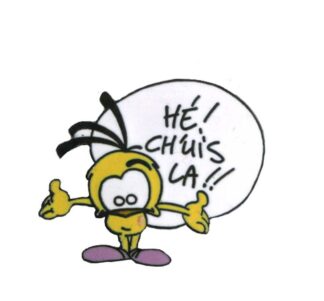 Le Piaf, Pin's Démons & Merveilles, Hé! Ch'uis là !!