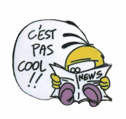 Le Piaf, Pin's Démons & Merveilles, C'est pas cool !!
