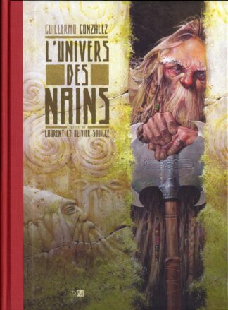 L’Univers des Nains – Histoire Illustrée – Guillermo Gonzalez