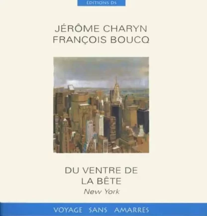 du ventre de la bête new york jerome charyn francois boucq