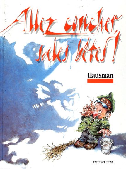 Allez coucher sales bêtes : Hausman : BD à prix mini