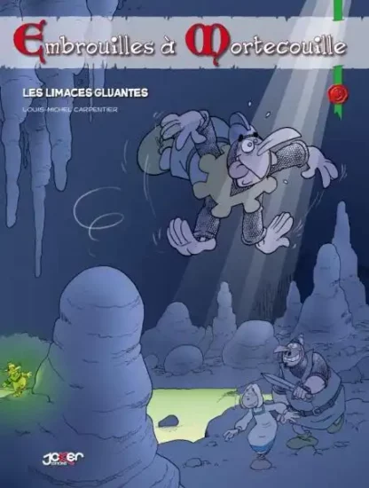 Embrouilles à Mortecouille Tome 3 Les Limaces Gluantes