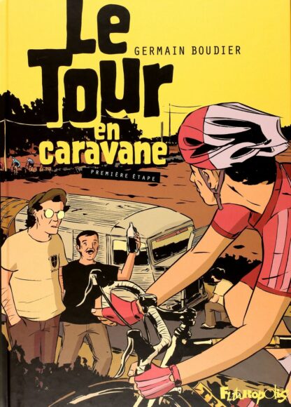 Le Tour en Caravane : Bd prix mini : Première étape