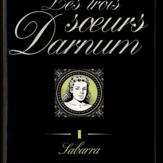 Collection Le Marquis volume 22 : EO Les 3 Soeurs Darnum Tome 1 Sabarra