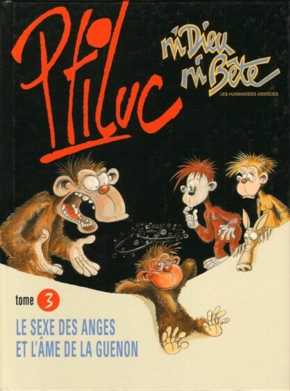 Ptiluc, Ni Dieu, Ni Bête, EO Tome 3, Bd à prix mini, Le sexe des Anges et l'âme de la Guenon
