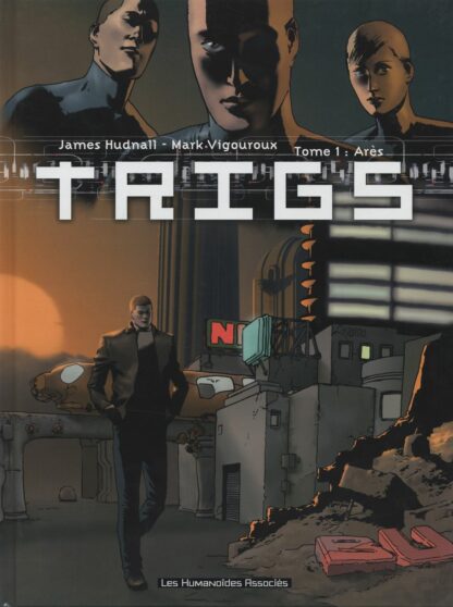 Trigs, Tome 1, Arès