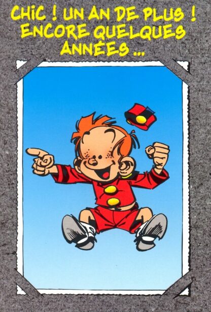 Le Petit Spirou : Carte Postale : Chic ! Un an de plus! Encore quelques années...Et tu auras enfin l'âge de raison ! Bon ann