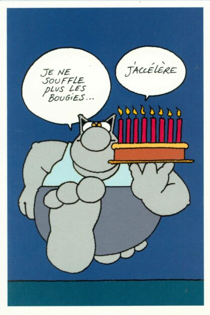 Le Chat : Carte Postale : 'Je ne souffle plus les bougies... J'accélère'