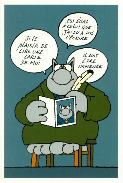 Le Chat : Carte Postale : 'Si le plaisir de lire une carte de moi est égal à celui que j'ai eu à vous l'écrire, il doit être immense'