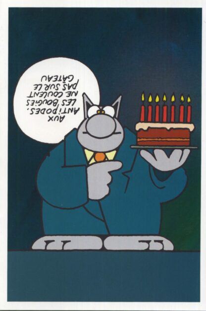 Le Chat : Carte Postale : 'Aux antipodes, les bougies ne coulent pas sur le gâteau'