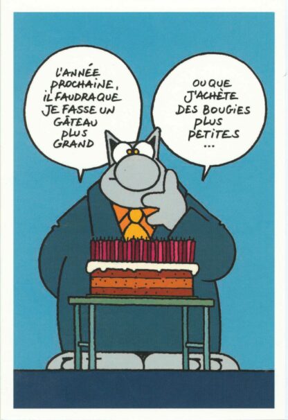 Le Chat : Carte Postale : 'L'année prochaine, il faudra que je fasse un gâteau plus grand ou que j'achète des bougies plus petites...'