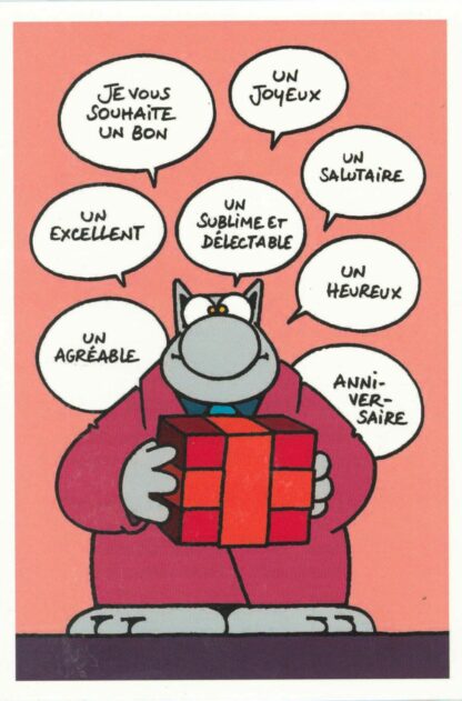 Le Chat : Carte Postale : Tous nos voeux sont garantis 1 an'Je vous souhaite un bon, un joyeux, un sublime et délectable,.... anniversaire'