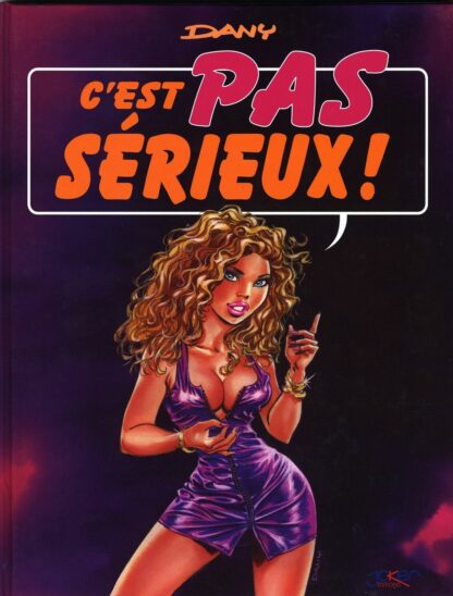 Dany : Humour coquin : Bd prix mini : EO C'est pas sérieux ! (72 pages)