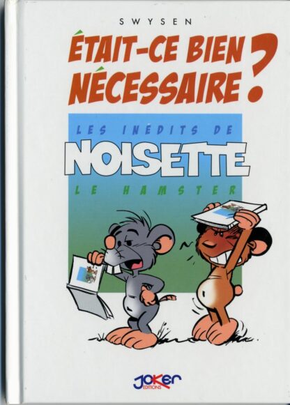 Les inédits de Noisette le hamster : Swysen : Album numéroté et signé : Etait-ce bien nécessaire ?