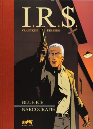 IRS - Blue Ice & Narcocratie - TT Tome 3 & 4 - Vrancken - Khani