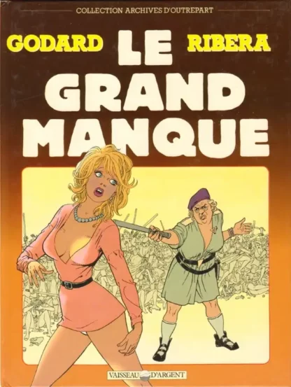 Le Grand Manque Tome 1 EO Godard Ribera
