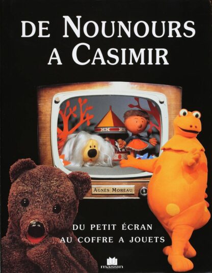 De Nounours à Casimir, Du petit écran au coffre à jouets, De la TV aux produits dérivés...